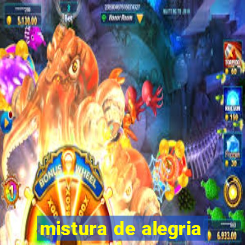 mistura de alegria